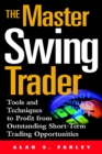 The Master Swing Trader: Tools and Techniques to Profit from Outstanding Short-Term Trading Opportunities - eBook