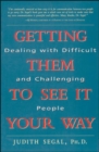 Getting Them to See It Your Way - eBook