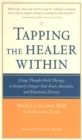 Tapping the Healer Within : Using Thought-Field Therapy to Instantly Conquer Your Fears, Anxieties, and Emotional Distress - eBook