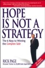 Hope Is Not a Strategy: The 6 Keys to Winning the Complex Sale - Book