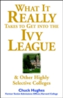 What It Really Takes to Get Into Ivy League and Other Highly Selective Colleges - eBook