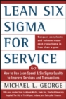 Lean Six Sigma for Service : How to Use Lean Speed and Six Sigma Quality to Improve Services and Transactions - eBook