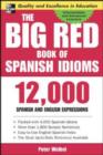 The Big Red Book of Spanish Idioms : 4,000 Idiomatic Expressions - eBook