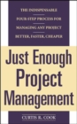 Just Enough Project Management:  The Indispensable Four-step Process for Managing Any Project, Better, Faster, Cheaper - eBook