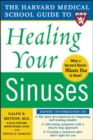 Harvard Medical School Guide to Healing Your Sinuses - eBook
