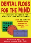 Dental Floss for the Mind : A complete program for boosting your brain power - eBook