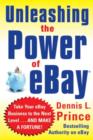 Unleashing the Power of eBay: New Ways to Take Your Business or Online Auction to the Top - eBook