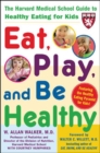 Eat, Play, and Be Healthy (A Harvard Medical School Book) - eBook