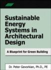 Sustainable Energy Systems in Architectural Design : A Blueprint for Green Design - eBook