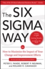 The Six Sigma Way:  How to Maximize the Impact of Your Change and Improvement Efforts, Second edition - Book