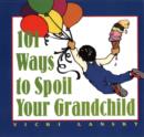 101 Ways to Spoil Your Grandchild - eBook
