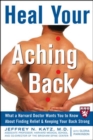 Heal Your Aching Back : What a Harvard Doctor Wants You to Know About Finding Relief and Keeping Your Back Strong - eBook