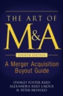 The Art of M&A, Fourth Edition : A Merger Acquisition Buyout Guide - eBook