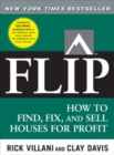Flip : How to Find, Fix, and Sell Houses for Profit - eBook