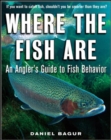 Where the Fish Are : A Science-Based Guide to Stalking Freshwater Fish - eBook