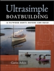 Ultrasimple Boat Building : 18 Plywood Boats Anyone Can Build - eBook