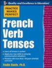 Practice Makes Perfect: French Verb Tenses - eBook