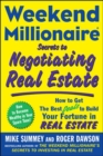 Weekend Millionaire Secrets to Negotiating Real Estate: How to Get the Best Deals to Build Your Fortune in Real Estate - eBook