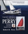Yacht Design According to Perry (PB) : My Boats and What Shaped Them - eBook