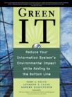 Green IT: Reduce Your Information System's Environmental Impact While Adding to the Bottom Line : Reduce Your Information System's Enviornmental impact While Adding to the Bottom Line - eBook