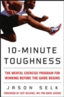 10-Minute Toughness : The Mental Training Program for Winning Before the Game Begins - eBook