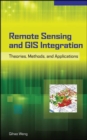 Remote Sensing and GIS Integration: Theories, Methods, and Applications : Theory, Methods, and Applications - eBook