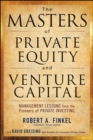 The Masters of Private Equity and Venture Capital - Book