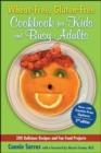 Wheat-Free, Gluten-Free Cookbook for Kids and Busy Adults, Second Edition - eBook