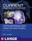 CURRENT Diagnosis & Treatment Otolaryngology--Head and Neck Surgery, Third Edition - eBook