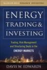 Energy Trading and Investing : Trading, Risk Management and Structuring Deals in the Energy Market - eBook