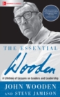 The Essential Wooden: A Lifetime of Lessons on Leaders and Leadership - eBook