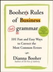 Booher's Rules of Business Grammar: 101 Fast and Easy Ways to Correct the Most Common Errors - eBook