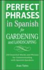 Perfect Phrases in Spanish for Gardening and Landscaping : 500 + Essential Words and Phrases for Communicating with Spanish-Speakers - eBook