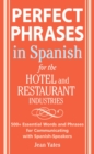 Perfect Phrases In Spanish For The Hotel and Restaurant Industries : 500 + Essential Words and Phrases for Communicating with Spanish-Speakers - eBook