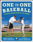One on One Baseball: The Fundamentals of the Game and How to Keep It Simple for Easy Instruction - eBook