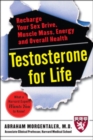 Testosterone for Life: Recharge Your Vitality, Sex Drive, Muscle Mass, and Overall Health - eBook