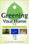 Greening Your Home : Sustainable Options for Every System In Your House - eBook
