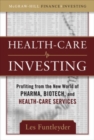 Healthcare Investing: Profiting from the New World of Pharma, Biotech, and Health Care Services - eBook