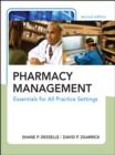Pharmacy Management : Essentials for All Practice Settings, Second Edition - eBook
