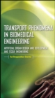 Transport Phenomena in Biomedical Engineering: Artifical organ Design and Development, and Tissue Engineering - eBook