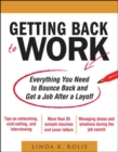 Getting Back to Work: Everything You Need to Bounce Back and Get a Job After a Layoff - eBook