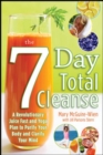 The Seven-Day Total Cleanse: A Revolutionary New Juice Fast and Yoga Plan to Purify Your Body and Clarify the Mind - eBook