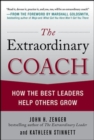 The Extraordinary Coach: How the Best Leaders Help Others Grow - Book