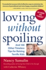 Loving without Spoiling : And 100 Other Timeless Tips for Raising Terrific Kids - eBook