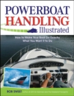 Powerboat Handling Illustrated : How to Make Your Boat Do Exactly What You Want It to Do - eBook