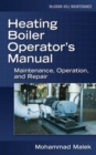 Heating Boiler Operator's  Manual: Maintenance, Operation, and Repair : Maintenance, Operation, and Repair - eBook