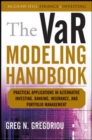 The VaR Modeling Handbook: Practical Applications in Alternative Investing, Banking, Insurance, and Portfolio Management - eBook