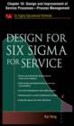 Design for Six Sigma for Service, Chapter 10 : Design and Improvement of Service Processes-Process Management - eBook