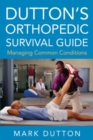 Dutton's Orthopedic Survival Guide: Managing Common Conditions - eBook