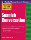 Practice Makes Perfect: Spanish Conversation - eBook